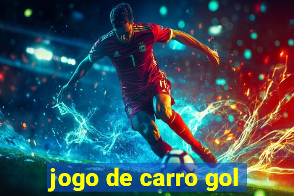 jogo de carro gol